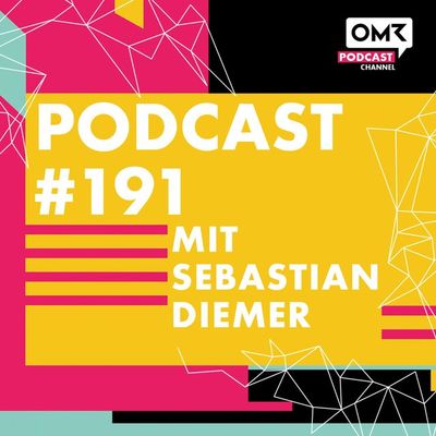 OMR #191 mit Sebastian Diemer