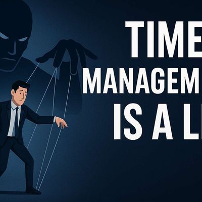 Time Management is a Lie: Here’s the Truth You Need [Ep. 72]