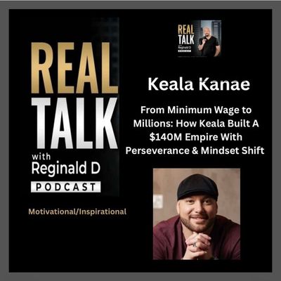 From Minimum Wage to Millions: How Keala Kanae Built A $140M Empire With Perseverance & Mindset Shift (Inspirational)