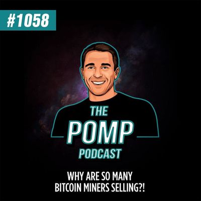 #1058 Why Are So Bitcoin Miners Selling?!