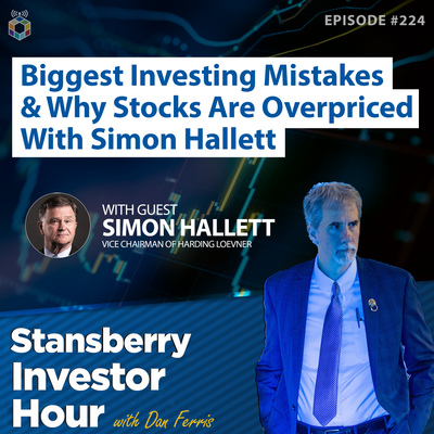 Biggest Investing Mistakes & Why Stocks are Overpriced with Simon Hallett