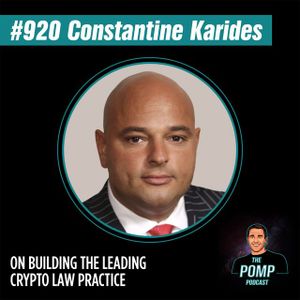 #920 Constantine Karides on Building The Leading Crypto Law Practice