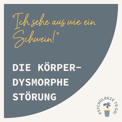 "Ich sehe aus wie ein Schwein!" Die körperdysmorphe Störung