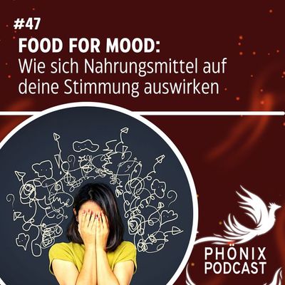 FOOD FOR MOOD: Wie sich Nahrungsmittel auf deine Stimmung auswirken #47