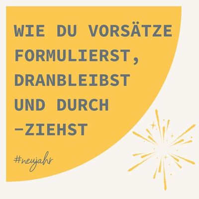 Wie du Vorsätze formulierst, dranbleibst und durchziehst