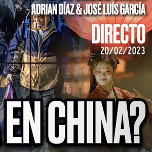 🔴 DIRECTO 20_02_2023 - ¿QUÉ PASA EN CHINA_ - Podcast de Marc Vidal