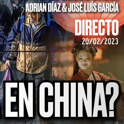 🔴 DIRECTO 20_02_2023 - ¿QUÉ PASA EN CHINA_ - Podcast de Marc Vidal