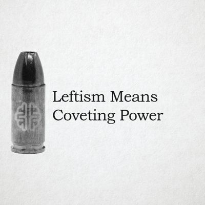 Leftism Means Coveting Power