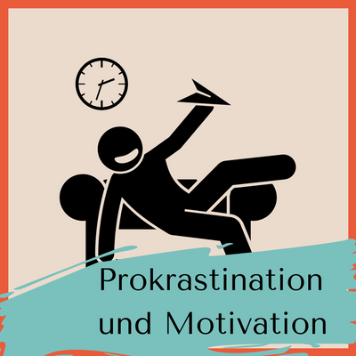 Prokrastination und Motivation