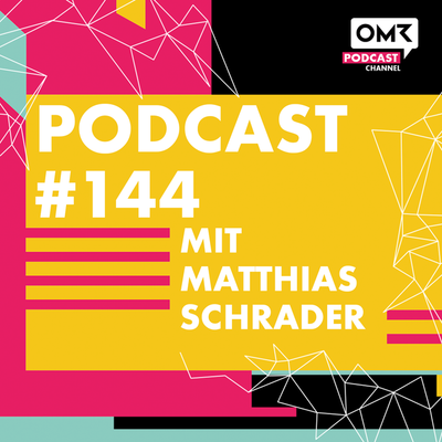 OMR #144 mit Agenturgründer Matthias Schrader