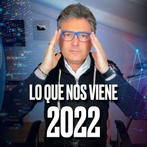 10 TENDENCIAS ECONÓMICAS Y TECNOLÓGICAS EN 2022 - Podcast de Marc Vidal