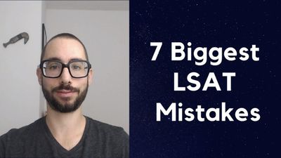 8: 7 Biggest LSAT Test Day Mistakes
