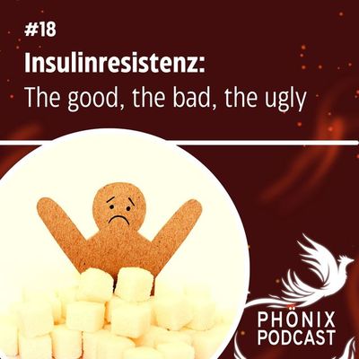 Insulinrestistenz - The good, the bad, the ugly #19