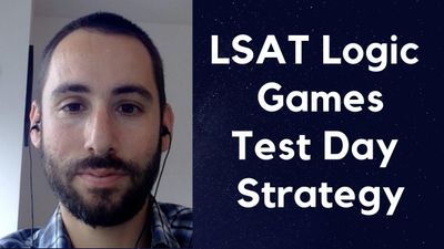 LSAT Logic Games Test Day Strategy