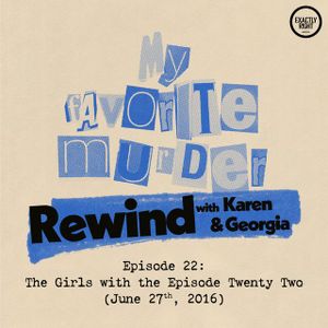 Rewind with Karen & Georgia - Episode 22: The Girls with the Episode Twenty Two