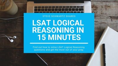 LSAT Logical Reasoning in 15 Minutes