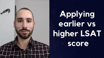 Applying to law school early vs with a higher LSAT score