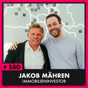 OMR #580 mit Immobilieninvestor & -influencer Jakob Mähren
