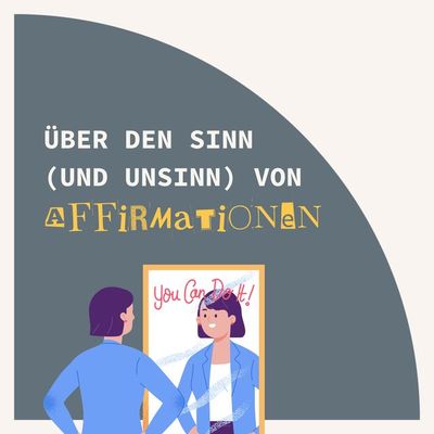 Über den Sinn (und Unsinn) von Affirmationen