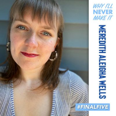 FINAL FIVE: Meredith Aleigha Wells