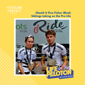 S9 Ep170: Life in the Peloton – Niamh and Finn Fisher-Black