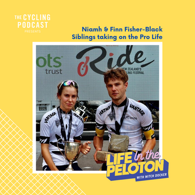S9 Ep170: Life in the Peloton – Niamh and Finn Fisher-Black