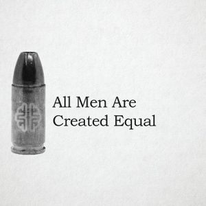 All Men Are Created Equal