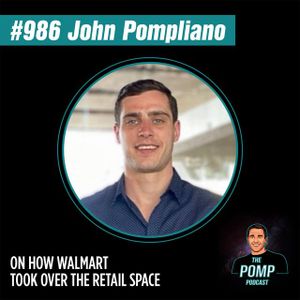 #986 John Pompliano On How Walmart Took Over The Retail Space