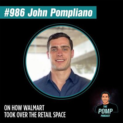 #986 John Pompliano On How Walmart Took Over The Retail Space