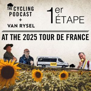 S13 Ep72: Van Rijsel With Love | Stage 1 | Tour de France 2025