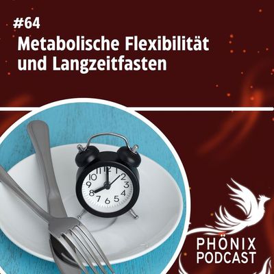 Langzeitfasten und metabolische Flexibilität #64