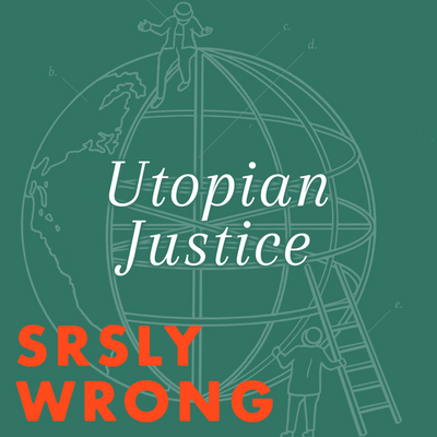 321 – Utopian Justice