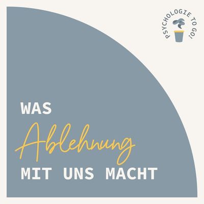 Was Ablehnung mit uns macht- Zwei Fallgeschichten