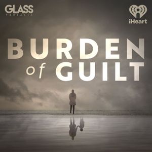 Introducing the Burden of Guilt Docuseries