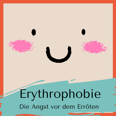 Erythrophobie - Die Angst vor dem Erröten