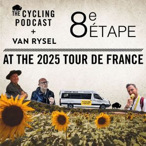 S13 Ep80: Putting the Cheval in Laval | Stage 8 | Tour de France 2025