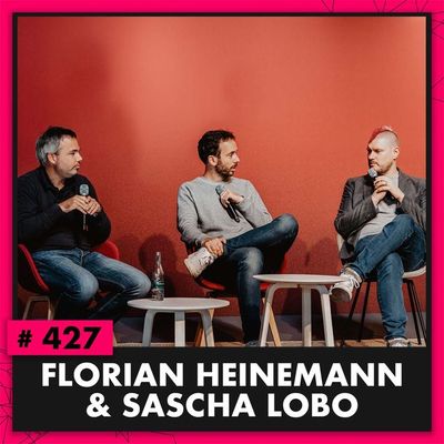 OMR #427 mit Sascha Lobo & Florian Heinemann