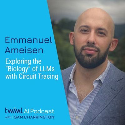 Exploring the Biology of LLMs with Circuit Tracing with Emmanuel Ameisen - #727