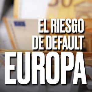 EL RIESGO DE QUIEBRAS EN LA UNIÓN EUROPEA - Podcast de Marc Vidal