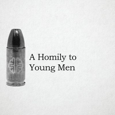 A Homily to Young Men