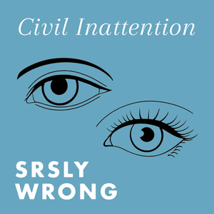 336 – Civil Inattention