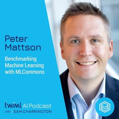 Benchmarking ML with MLCommons w/ Peter Mattson - #434