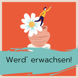 Werd´erwachsen!