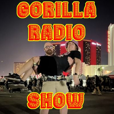 Episode 39 - Gorilla Radio Show Goes to Vegas