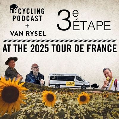 S13 Ep74: Calm, Chaos and Dunkirk Spirit | Stage 3 | Tour de France 2025