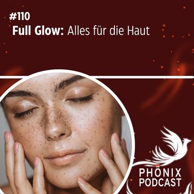 Full Glow - alles für die Haut #110