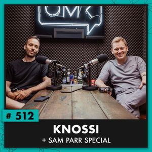 OMR #512 mit Jens "Knossi" Knossalla und Sam Parr Special