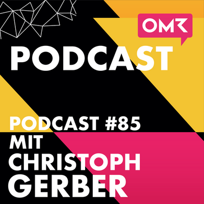OMR #85 mit Lieferando-Mitgründer Christoph Gerber