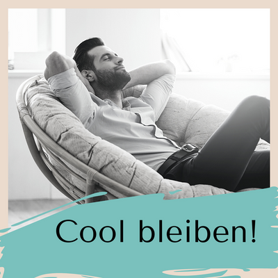 Cool bleiben! Der richtige Umgang mit Ärger