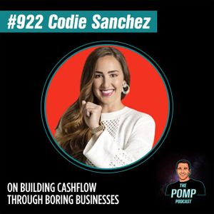 #922 Codie Sanchez On Building Cashflow Through Boring Businesses